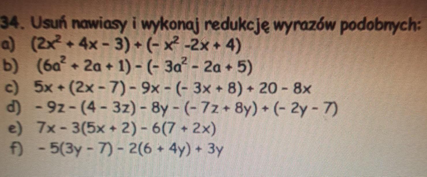 Zadanie w załączniku.Usuń nawiasy i wykonaj redukcję wyrazów podobnych Usuń Nawiasy I Wykonaj Redukcję Wyrazów Podobnych