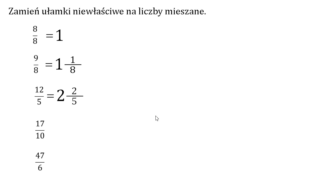 Zamień ułamki niewłaściwe na liczby mieszane. Przykłady II. - YouTube Zamiana Ułamka Niewłaściwego Na Liczbę Mieszaną