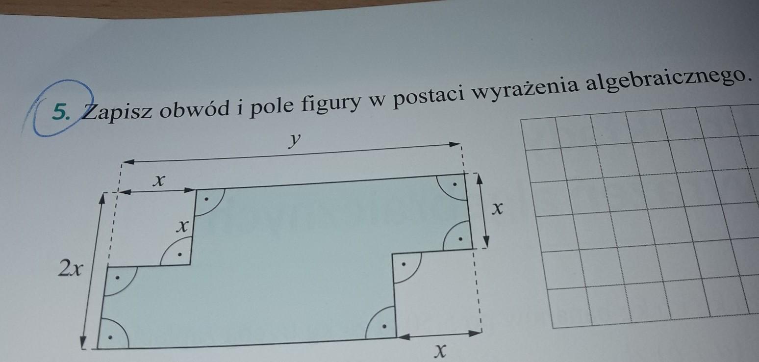 Zapisz W 5. Zapisz obwód i pole figury w postaci wyrażenia Zapisz Obwód I Pole Figury W Postaci Wyrażenia Algebraicznego