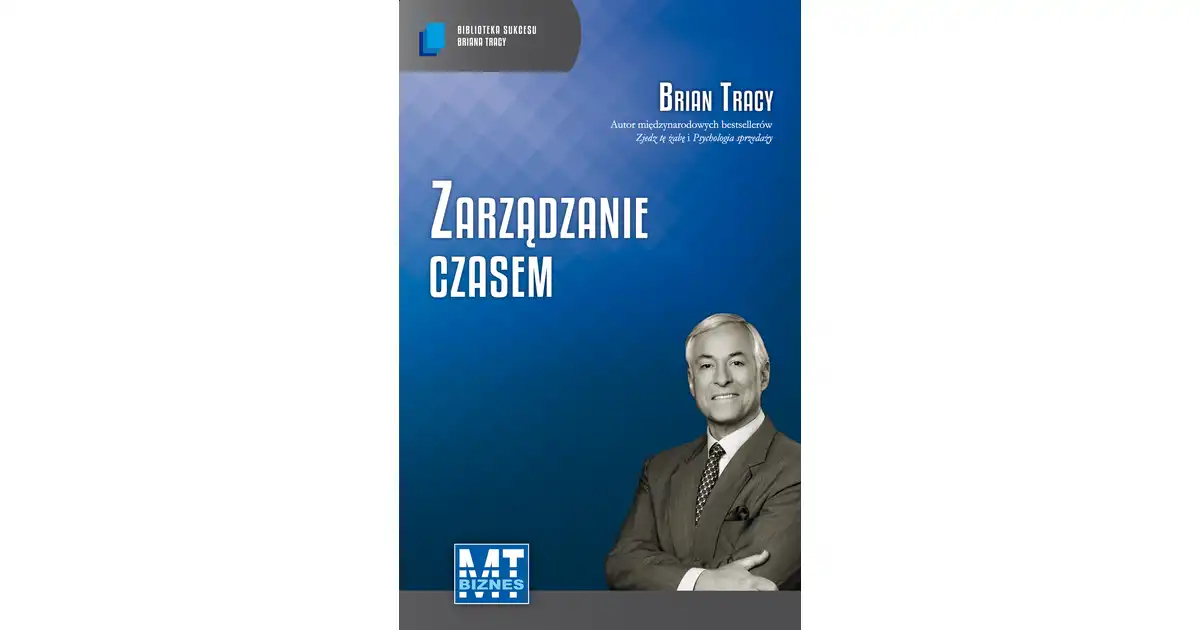 Zarządzanie czasem - Brian Tracy Księgarnia internetowa Dedalus.pl Brian Tracy Zarzadzanie Czasem Pdf Chomikuj