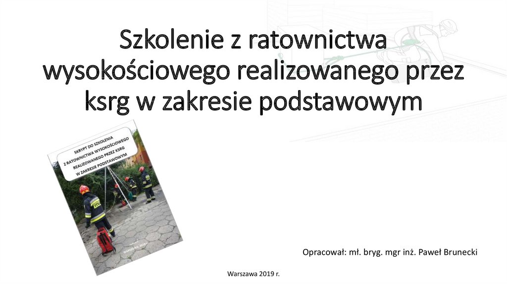 Zasady organizacji ratownictwa wysokościowego w ksrg. Zakres działań Zasady Organizacji Ratownictwa Chemicznego I Ekologicznego W Ksrg
