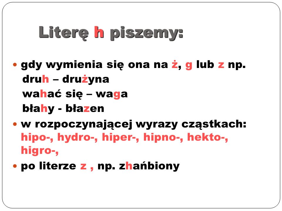 Zasady ortografii. - ppt video online pobierz H Wymienia Sie Na G Przyklady
