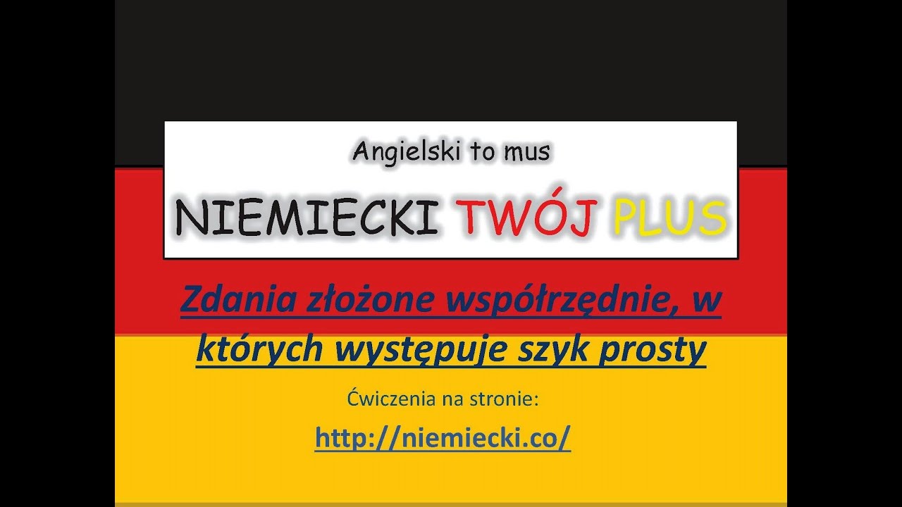 Zdania złożone współrzędnie, w których występuje szyk prosty-NIEMIECKI Tłumacz Niemieckiego Na Polski Zdania
