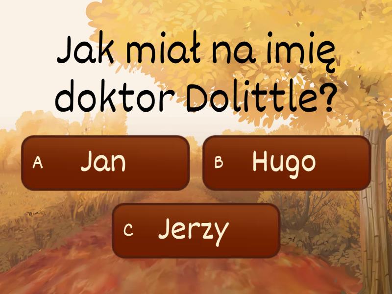 znajomości lektury Hugh Lofting pt. "Doktor Dolittle i jego zwierzęta Doktor Dolittle Test Z Lektury