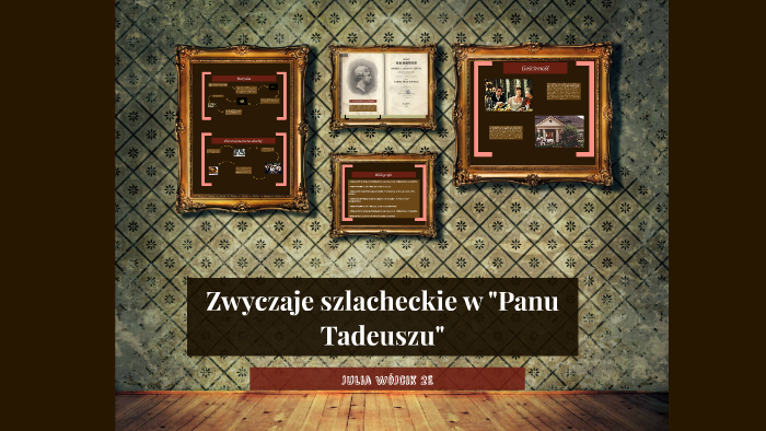 Zwyczaje szlacheckie w "Panu Tadeuszu" by Julia Wójcik on Prezi Zwyczaje Szlacheckie W Panu Tadeuszu
