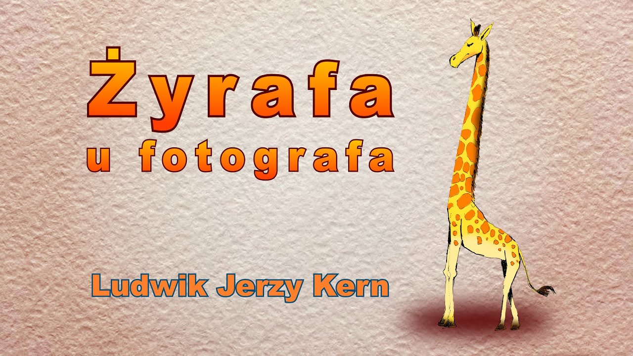 "Żyrafa u fotografa" - Ludwik Jerzy Kern - YouTube Wiersz Róża I Cebula Ludwik Jerzy Kern